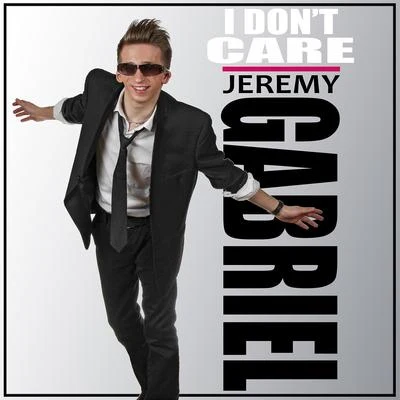 I Don&#x27;t Care 专辑 Jeremy Gabriel/Chris G