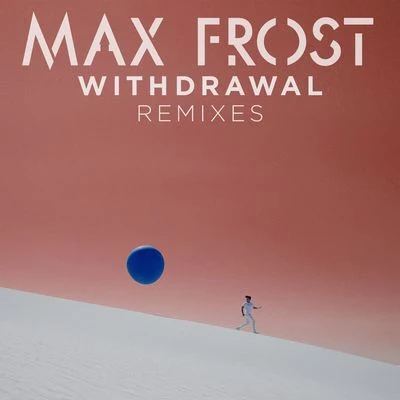 Max FrostThe Troopers Withdrawal Remixes