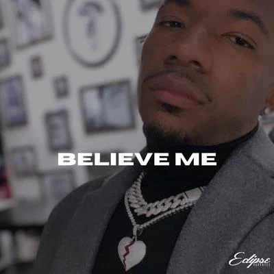 Believe Me 专辑 Prynce P/IQ Muzic/Tony Ballard Jr./Flower Child/Eclipse Darkness