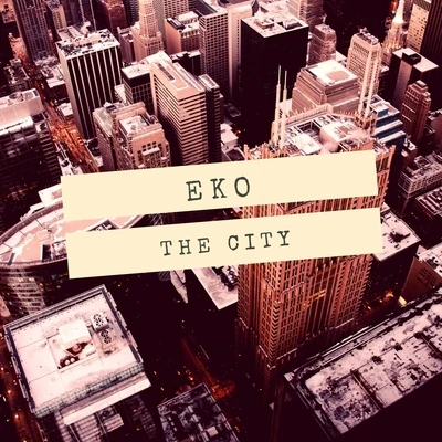 The City 專輯 Eko/Big Z/WICKD/Aeden/Anto