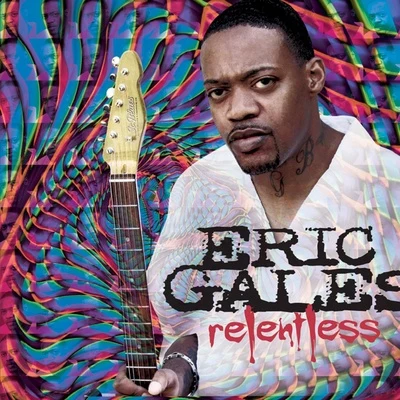 Relentless 专辑 Eric Gales