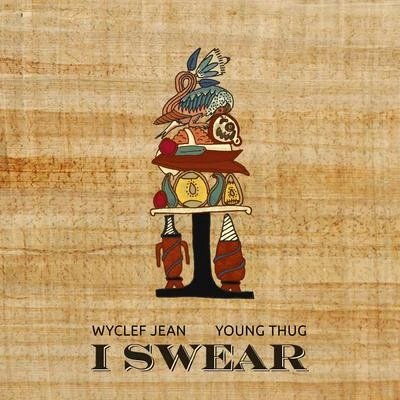 I Swear (feat. Young Thug) 專輯 Wyclef Jean