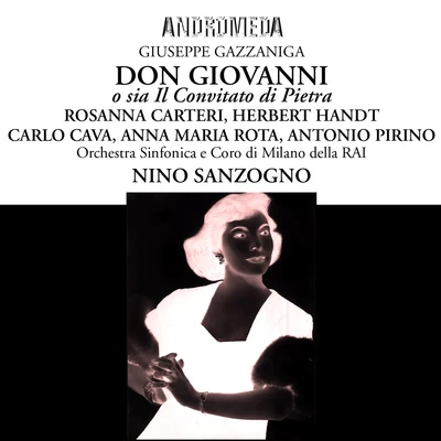 GAZZANIGA, G.: Don Giovanni o sia Il Convitato di Pietra [Opera] (Carteri, Rota, RAI Chorus and Symphony, Sanzogno) (1956) 專輯 Orchestra e Coro del Teatro alla Scala/Nino Sanzogno