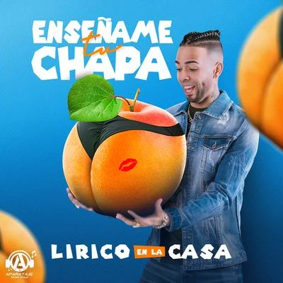 Enseñame Tu Chapa 专辑 Lirico En La Casa