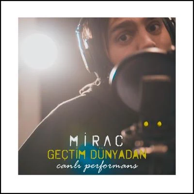 Geçtim Dünyadan (Canlı Performans) 專輯 Mirac/DubApe/Scooped/Xakra/Grawinkel