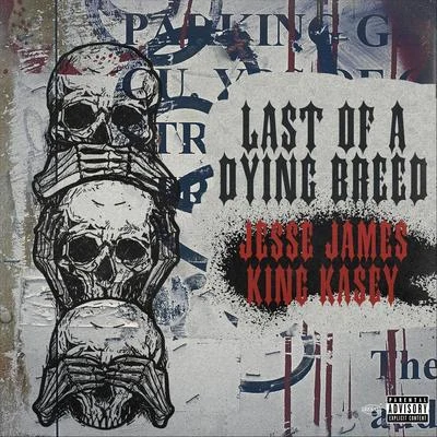 Last of a Dying Breed 專輯 King Kasey