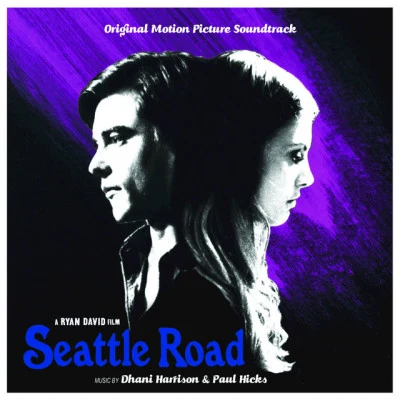 Dhani Harrison Seattle Road (Original Motion Picture Soundtrack)