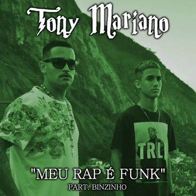 Meu Rap É Funk 专辑 Tony Mariano/Dj Luanzinho/FP do Trem Bala/Mc Rael