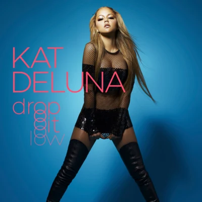 Drop It Low 專輯 Kat DeLuna