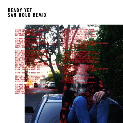 Ready Yet (San Holo Remix) 專輯 San Holo