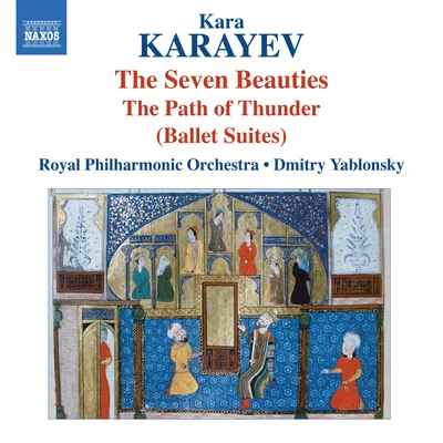 KARAYEV, K.: 7 Beauties Ballet SuiteThe Path of Thunder (Royal Philharmonic, Yablonsky) (Azerbaijani Composers, Vol. 4) 專輯 The Royal Philharmonic Orchestra