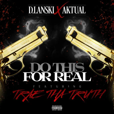 Do This for Real (feat. Trae tha Truth) 专辑 The Outlawz/Aktual