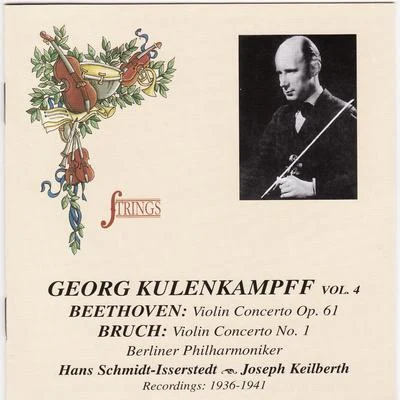 Georg Kulenkampff, Vol. 4, Beethoven: Violin Concerto, Op. 61 - Bruch: Violin Concerto No. 1 專輯 Georg Kulenkampff/Berliner Philharmoniker/Arthur Rother/Eugen Jochum/Orchester der Deutschen Oper Berlin