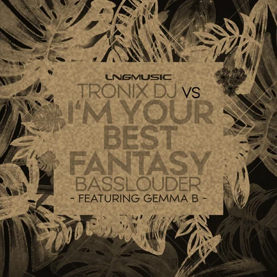 Im Your Best Fantasy (feat. Gemma B.) [Remixes] 專輯 Tronix DJ