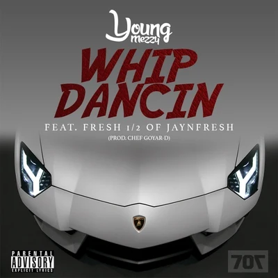 Whip Dancin (feat. Fresh) - Single 專輯 Young Mezzy/Luxury Lex/Nasty Nem