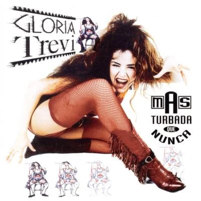 Mas Turbada Que Nunca 專輯 Gloria Trevi