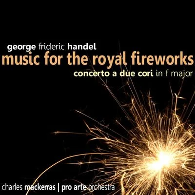 Handel: Music for the Royal Fireworks 专辑 Pro Arte Orchestra/George Weldon/Ronald Binge