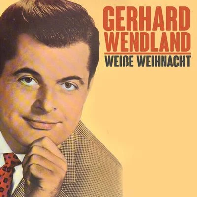 Weiße Weihnacht 專輯 Gerhard Wendland