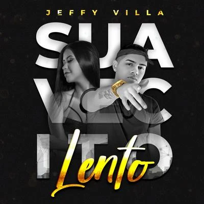 Suavecito Lento 专辑 Jeffy Villa/Antuán