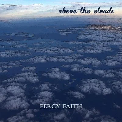 Above the Clouds 專輯 Percy Faith