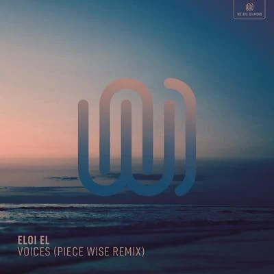 Voices (Piece Wise Remix) 专辑 Eloi El