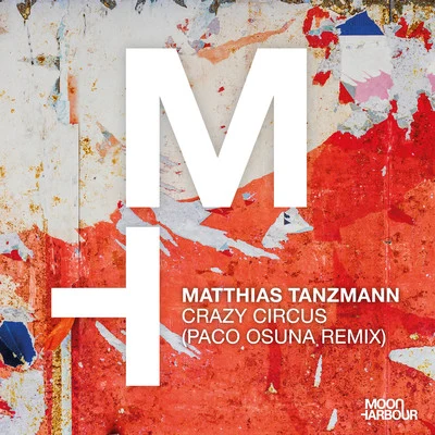 Crazy Circus (Paco Osuna Remix) 專輯 Matthias Tanzmann/Dj Chus