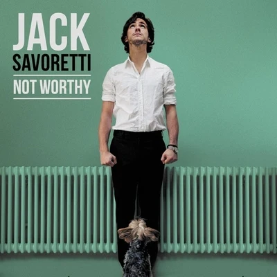 Jack Savoretti Not Worthy