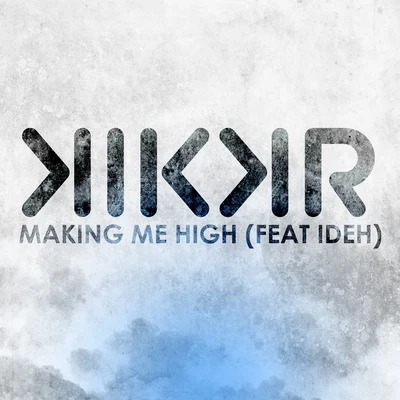 Making Me High 專輯 Tieks/KIKKR