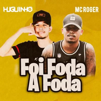 Foi Foda a Foda 專輯 Dj Huguinho do Banco/MC Max/Dj Huguinho do Banco & Mc Max