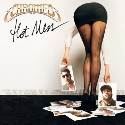 Chromeo Hot Mess [+video]