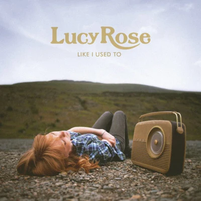 Like I Used To (Deluxe Edition) 专辑 Lucy Rose