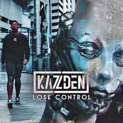 Lose Control 專輯 Kazden