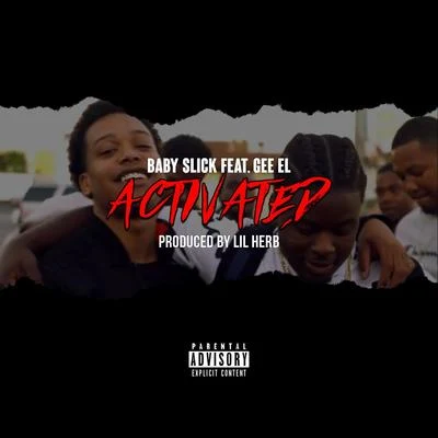 Activated (feat. Gee El) 專輯 Baby Slick/Mitchy Slick