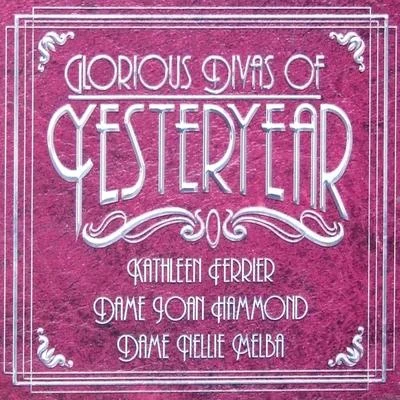 Kathleen Ferrier: Glorious Divas of Yesteryear 專輯 Kathleen Ferrier