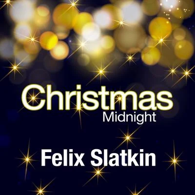 Christmas Midnight 專輯 Felix Slatkin/Jesus Maria Sanroma/Earl Wild/Leonard Pennario