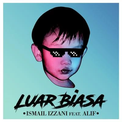 Luar Biasa 专辑 Ismail Izzani