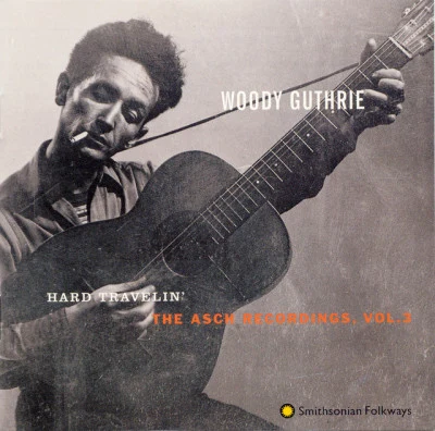 Woody Guthrie Hard Travelin: The Asch Recordings, Vol. 3