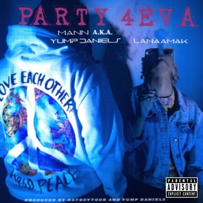 Party 4Eva (feat. LanaaMak) 專輯 Jhawk Productions/mann