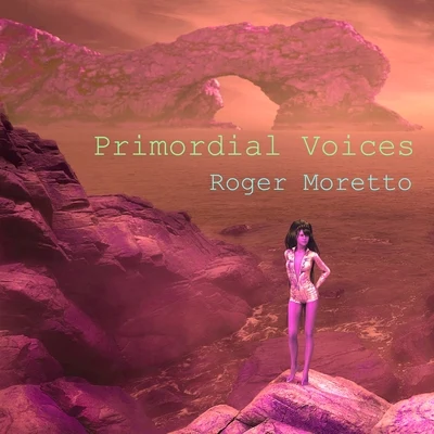 Primordial Voices 專輯 Roger Moretto