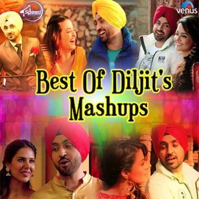 Best of Diljits Mashups 專輯 Diljit Dosanjh