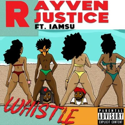 Whistle (feat. Iamsu!) 專輯 Rayven Justice