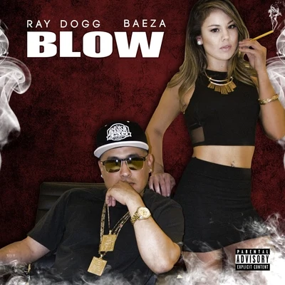 Blow (feat. Baeza) 专辑 Ray Dogg/Baby Bash