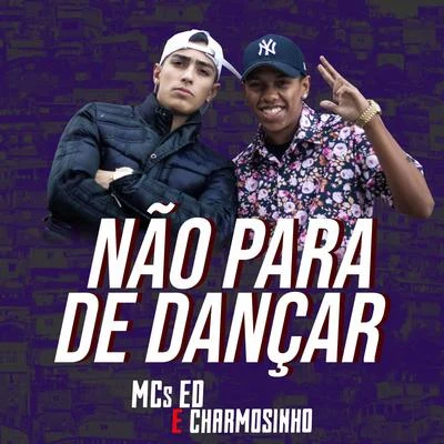 Não para de dançar 專輯 Mc Ed/Lil Tec/MC W1