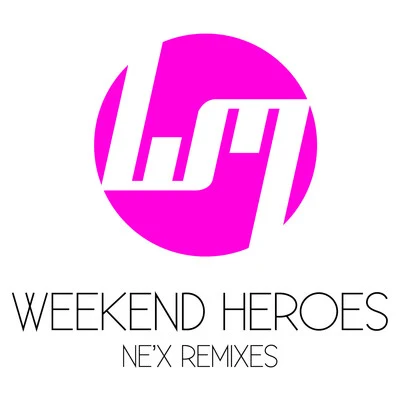 Ne&#x27;x Remixes 专辑 Weekend Heroes