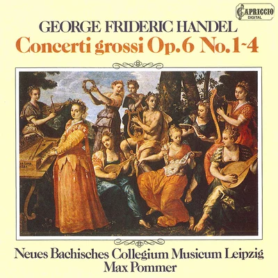 HANDEL, G.F.: Concerti Grossi, Op. 6, Nos. 1-4 (New Bach Collegium Musicum Leipzig, Pommer) 專輯 Max Pommer