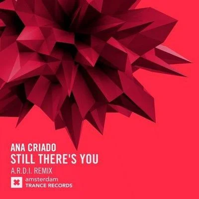 Still Theres You (A.R.D.I. Remix) 專輯 Ana Criado