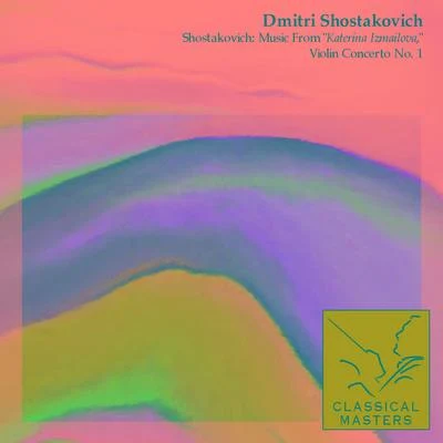 Dmitri ShostakovichFitzwilliam Quartet Shostakovich: Music From "Katerina Izmailova," Violin Concerto No. 1