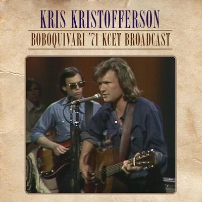 Boboquivari 71 (KCET Broadcast (Live & Remastered)) 專輯 Kris Kristofferson