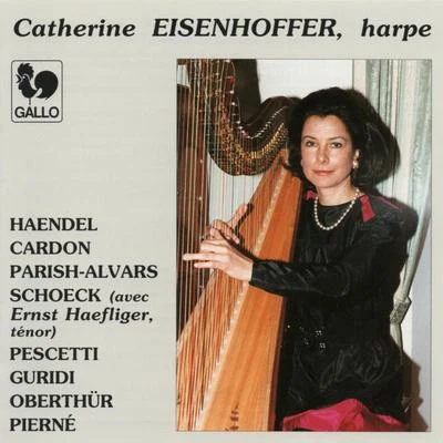 George Frideric HandelEgon Petri布拉姆斯 Works for Harp: Handel, Cardon, Parish-Alvars, Schoeck, Pescetti, Guridi, Oberthür & Pierné