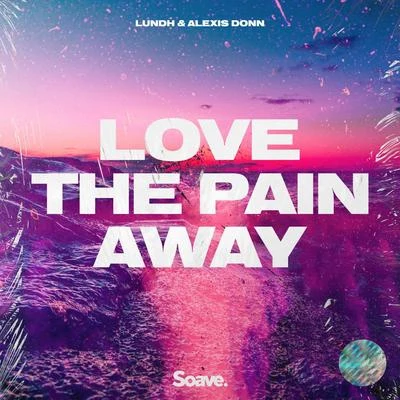 Love The Pain Away 專輯 Alexis Donn